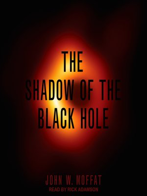 cover image of The Shadow of the Black Hole